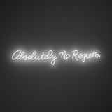 Absolutely no regrets (White) LED Neon Sign, 2024