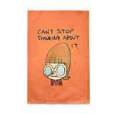Can't Stop Thinking about It Tea Towel, 2025