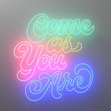 Come As You Are LED Neon Sign, 2024