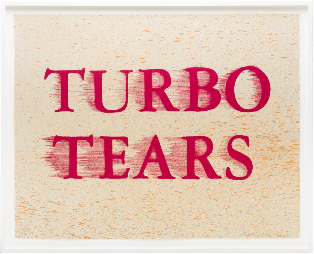 Ed Ruscha - Turbo Tears, 2020 - Pinto Gallery